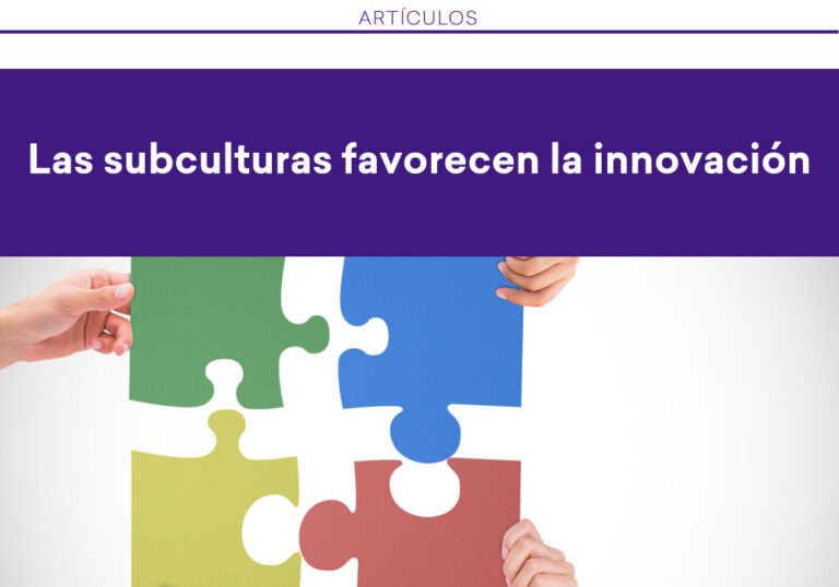Las subculturas favorecen la innovación GPTWⓇ MÉXICO Las subculturas favorecen la innovación GPTWⓇ MÉXICO