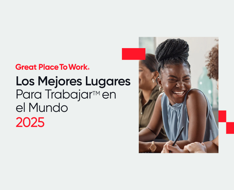Lo que podemos aprender de los Mejores Lugares para Trabajar™ en el Mundo 2025